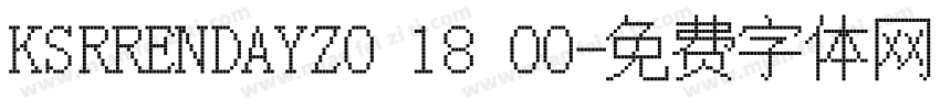 KSRRENDAYZ0 18 00字体转换
